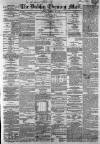 Dublin Evening Mail Monday 23 November 1868 Page 1