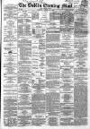 Dublin Evening Mail Saturday 23 January 1869 Page 1