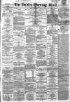 Dublin Evening Mail Friday 05 February 1869 Page 1