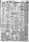 Dublin Evening Mail Wednesday 10 February 1869 Page 1