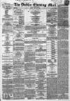 Dublin Evening Mail Friday 14 May 1869 Page 1