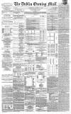 Dublin Evening Mail Wednesday 13 October 1869 Page 1