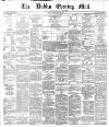 Dublin Evening Mail Monday 25 September 1871 Page 1