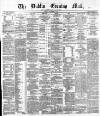 Dublin Evening Mail Friday 13 October 1871 Page 1