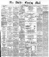Dublin Evening Mail Friday 17 November 1871 Page 1