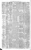 Dublin Evening Mail Friday 14 April 1876 Page 2