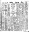 Dublin Evening Mail Friday 06 April 1877 Page 1
