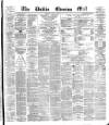Dublin Evening Mail Monday 02 July 1877 Page 1