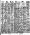 Dublin Evening Mail Wednesday 14 November 1877 Page 1