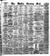 Dublin Evening Mail Wednesday 13 March 1878 Page 1