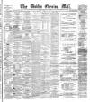 Dublin Evening Mail Friday 05 April 1878 Page 1