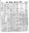 Dublin Evening Mail Monday 15 April 1878 Page 1