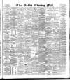Dublin Evening Mail Tuesday 13 August 1878 Page 1
