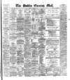 Dublin Evening Mail Monday 13 October 1879 Page 1