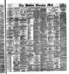 Dublin Evening Mail Wednesday 03 March 1880 Page 1
