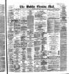 Dublin Evening Mail Thursday 18 March 1880 Page 1