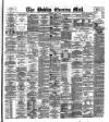 Dublin Evening Mail Thursday 27 May 1880 Page 1