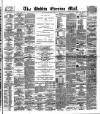 Dublin Evening Mail Wednesday 16 March 1881 Page 1