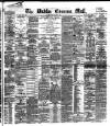 Dublin Evening Mail Monday 30 May 1881 Page 1