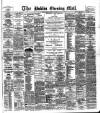 Dublin Evening Mail Wednesday 07 December 1881 Page 1