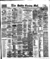 Dublin Evening Mail Wednesday 01 March 1882 Page 1
