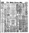 Dublin Evening Mail Monday 24 April 1882 Page 1