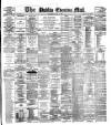 Dublin Evening Mail Wednesday 05 July 1882 Page 1