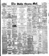 Dublin Evening Mail Wednesday 18 October 1882 Page 1