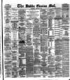 Dublin Evening Mail Wednesday 07 February 1883 Page 1