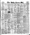 Dublin Evening Mail Friday 30 March 1883 Page 1
