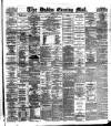 Dublin Evening Mail Monday 30 April 1883 Page 1
