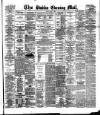Dublin Evening Mail Friday 18 May 1883 Page 1