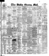 Dublin Evening Mail Monday 03 March 1884 Page 1
