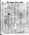 Dublin Evening Mail Wednesday 26 March 1884 Page 1