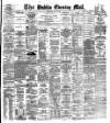 Dublin Evening Mail Wednesday 28 May 1884 Page 1