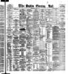 Dublin Evening Mail Wednesday 13 August 1884 Page 1