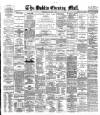 Dublin Evening Mail Wednesday 18 March 1885 Page 1