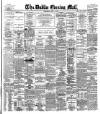 Dublin Evening Mail Wednesday 22 April 1885 Page 1