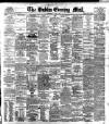 Dublin Evening Mail Wednesday 01 July 1885 Page 1