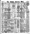 Dublin Evening Mail Wednesday 10 March 1886 Page 1