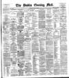 Dublin Evening Mail Wednesday 12 May 1886 Page 1