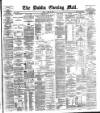 Dublin Evening Mail Friday 18 June 1886 Page 1