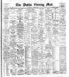 Dublin Evening Mail Wednesday 25 August 1886 Page 1