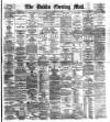 Dublin Evening Mail Wednesday 09 February 1887 Page 1