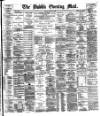 Dublin Evening Mail Friday 22 April 1887 Page 1