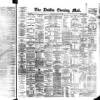Dublin Evening Mail Wednesday 10 August 1887 Page 1
