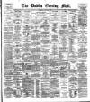 Dublin Evening Mail Wednesday 14 March 1888 Page 1