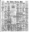 Dublin Evening Mail Friday 20 April 1888 Page 1