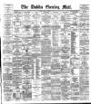 Dublin Evening Mail Monday 14 May 1888 Page 1