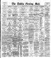 Dublin Evening Mail Friday 18 May 1888 Page 1